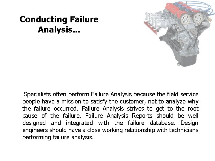 FICCI CE Conducting Failure Analysis. . . Specialists often perform Failure Analysis because the