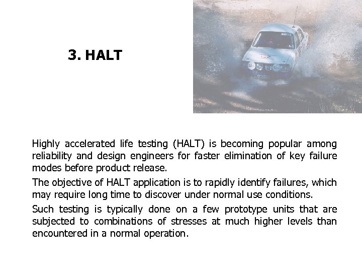FICCI CE 3. HALT Highly accelerated life testing (HALT) is becoming popular among reliability