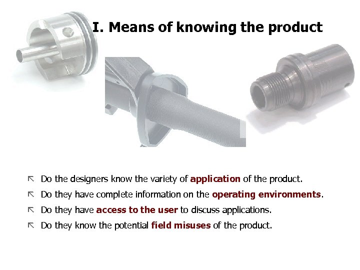 FICCI CE I. Means of knowing the product ã Do the designers know the