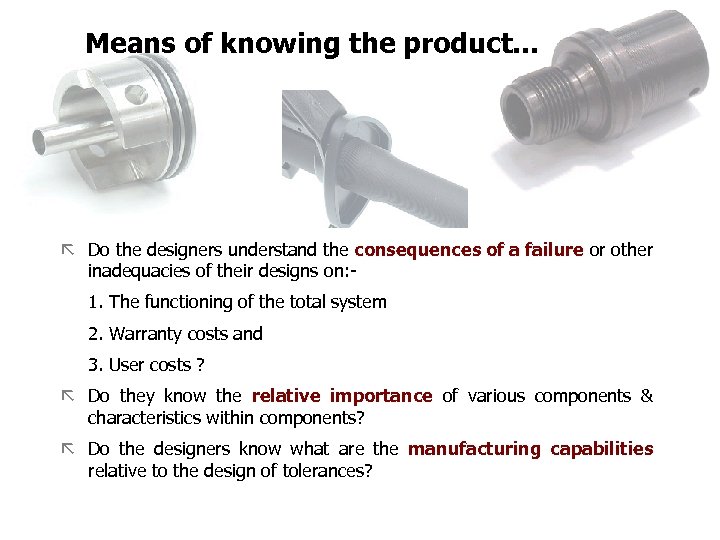 FICCI CE Means of knowing the product. . . ã Do the designers understand