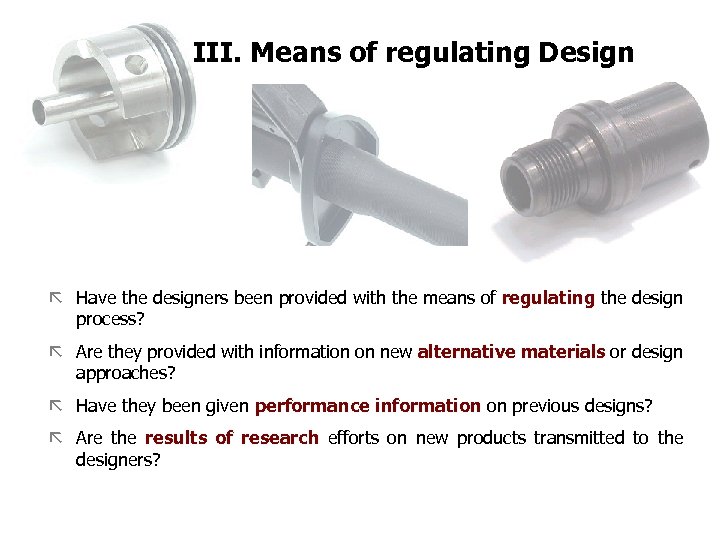 FICCI CE III. Means of regulating Design ã Have the designers been provided with