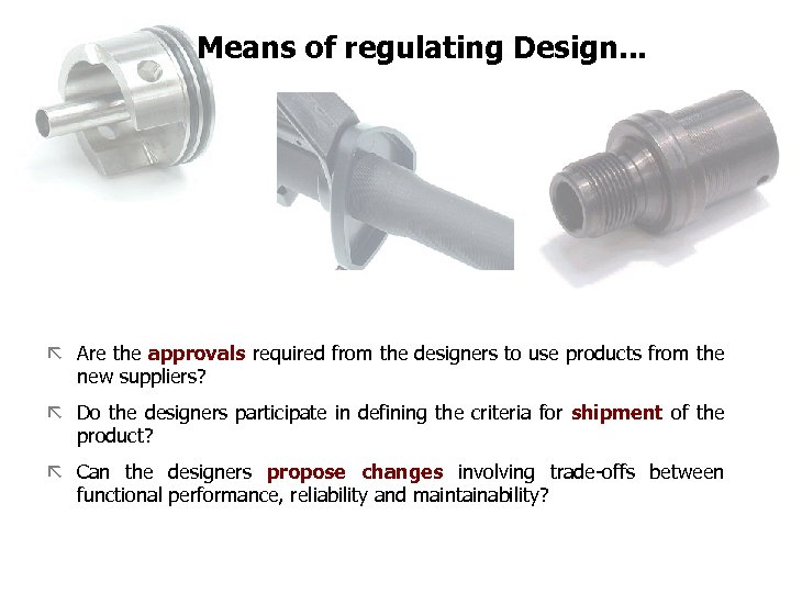 FICCI CE Means of regulating Design. . . ã Are the approvals required from