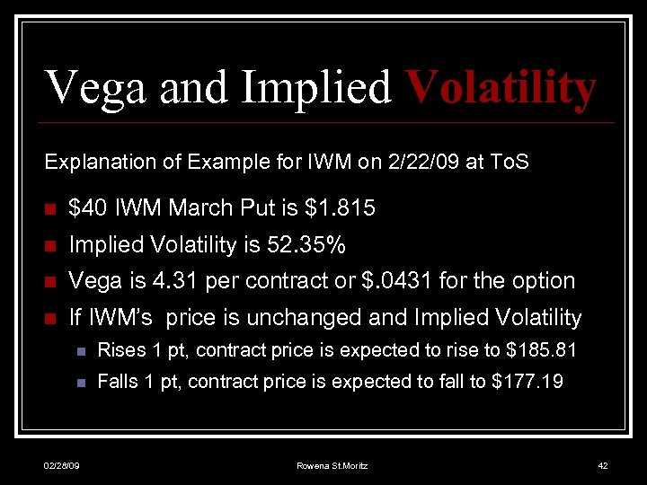 Vega and Implied Volatility Explanation of Example for IWM on 2/22/09 at To. S