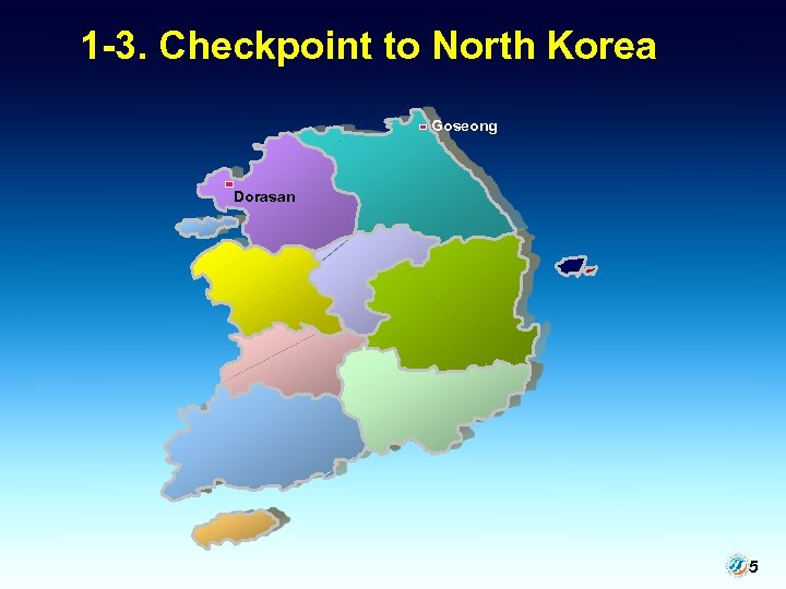 1 -3. Checkpoint to North Korea Goseong Dorasan 5 