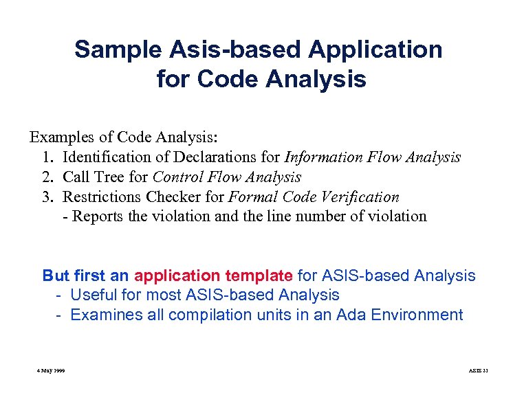 Sample Asis-based Application for Code Analysis Examples of Code Analysis: 1. Identification of Declarations