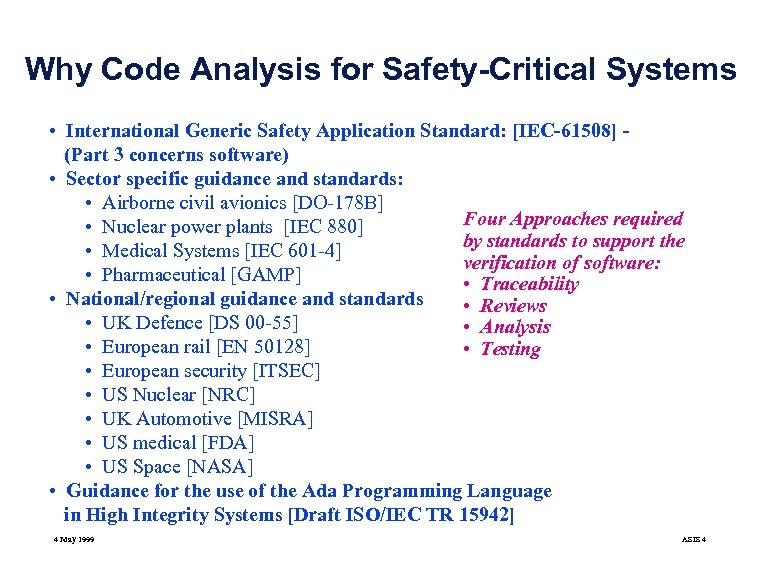 Why Code Analysis for Safety-Critical Systems • International Generic Safety Application Standard: [IEC-61508] (Part