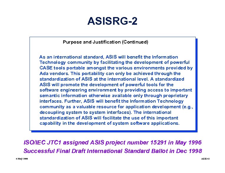 ASISRG-2 Purpose and Justification (Continued) As an international standard, ASIS will benefit the Information