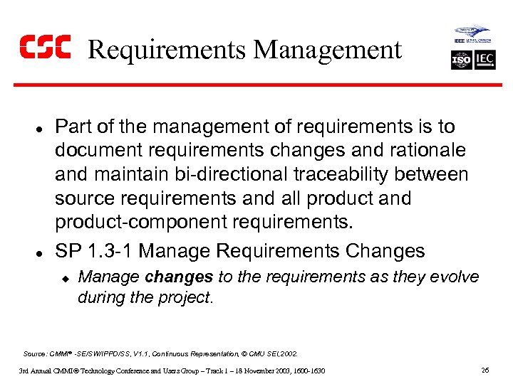 Requirements Management l l Part of the management of requirements is to document requirements