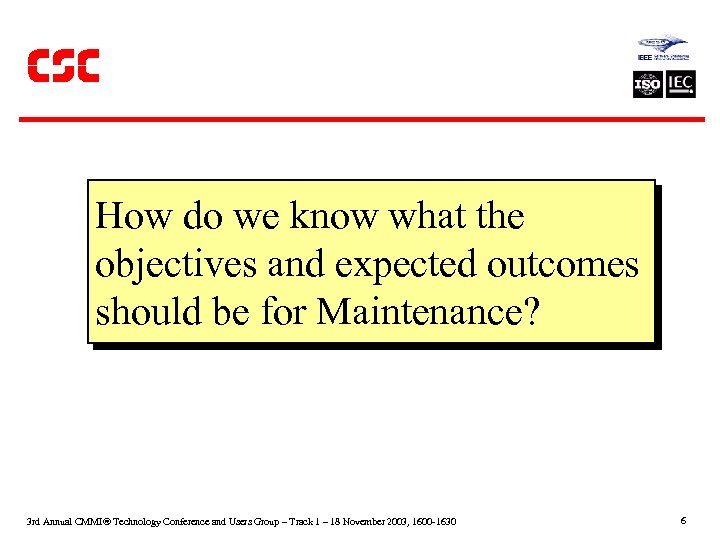 How do we know what the objectives and expected outcomes should be for Maintenance?