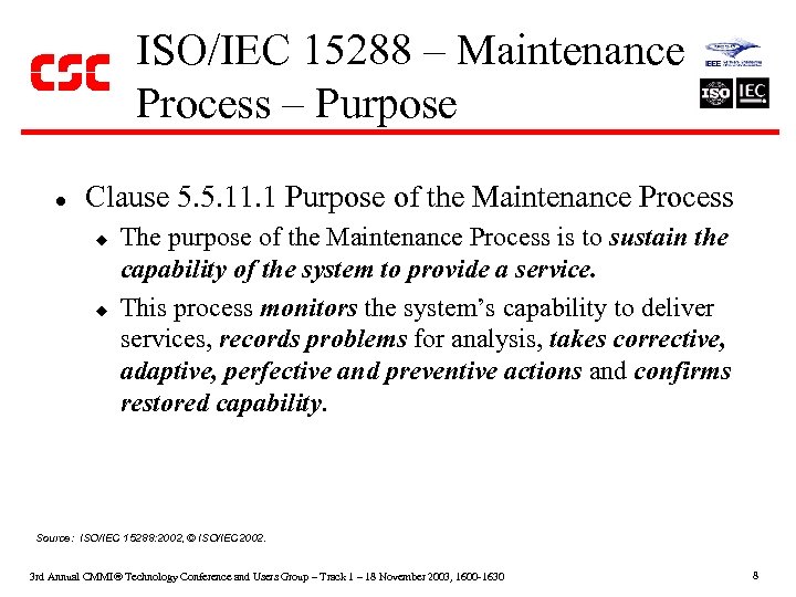 ISO/IEC 15288 – Maintenance Process – Purpose l Clause 5. 5. 11. 1 Purpose