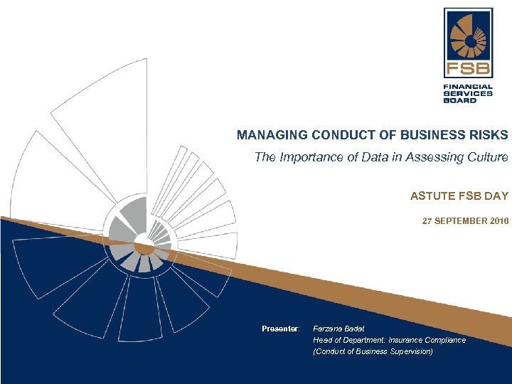 MANAGING CONDUCT OF BUSINESS RISKS The Importance of Data in Assessing Culture ASTUTE FSB