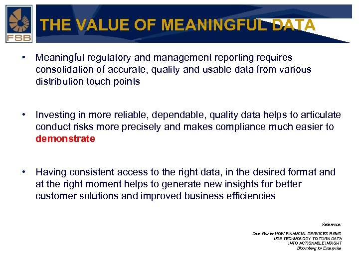 THE VALUE OF MEANINGFUL DATA • Meaningful regulatory and management reporting requires consolidation of