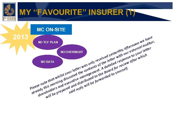 MY “FAVOURITE” INSURER (1) MC ON-SITE 2013 Financial Services Board e hav , r