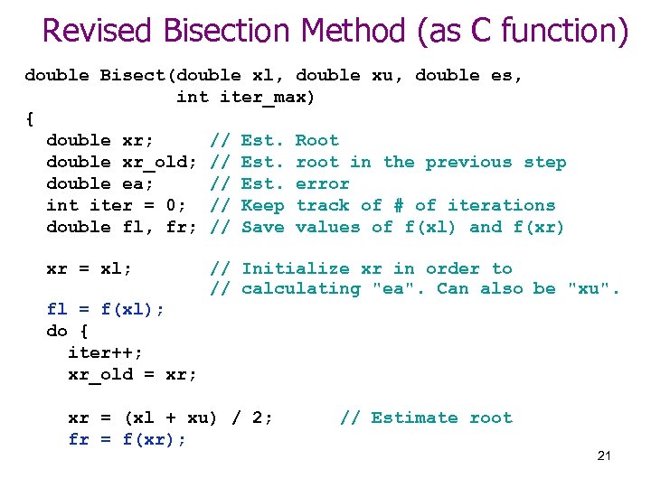 Revised Bisection Method (as C function) double Bisect(double xl, double xu, double es, int