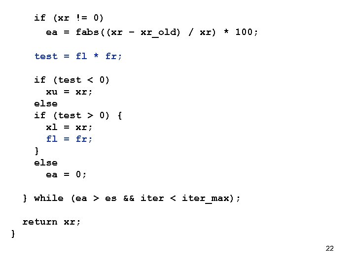 if (xr != 0) ea = fabs((xr – xr_old) / xr) * 100; test