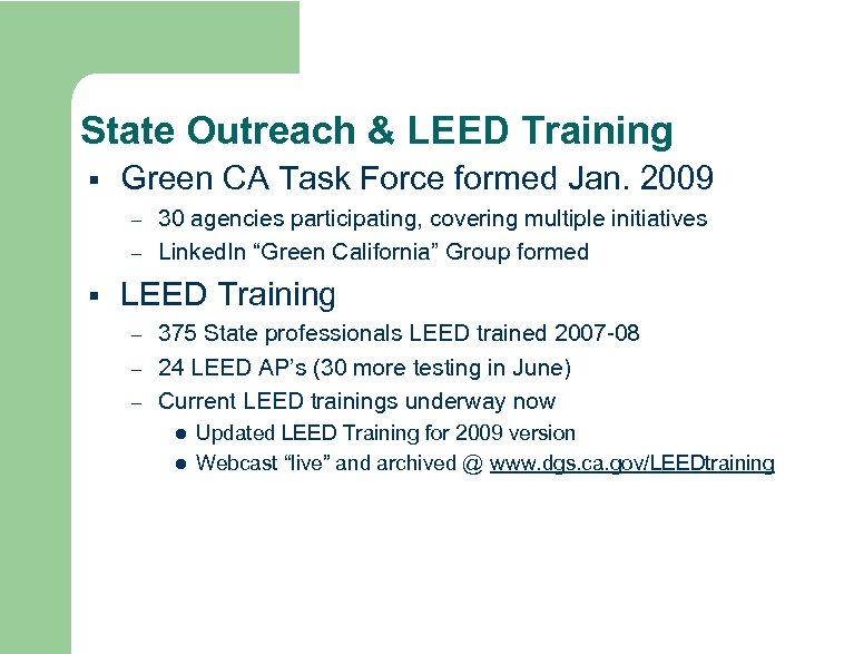 State Outreach & LEED Training § Green CA Task Force formed Jan. 2009 –