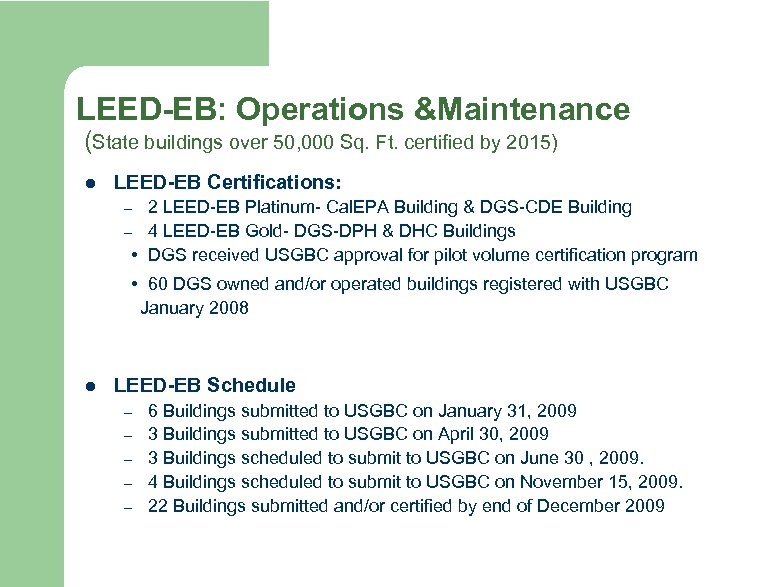 LEED-EB: Operations &Maintenance (State buildings over 50, 000 Sq. Ft. certified by 2015) l