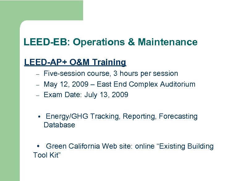 LEED-EB: Operations & Maintenance LEED-AP+ O&M Training – – – Five-session course, 3 hours