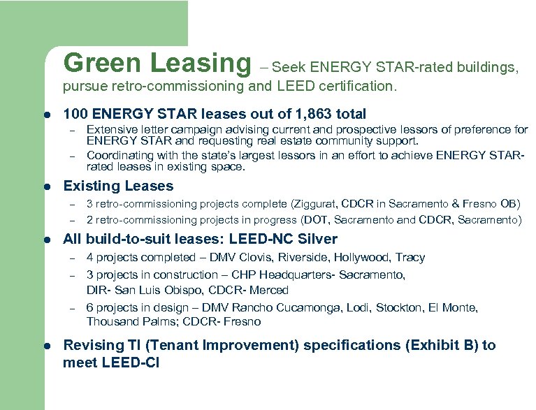 Green Leasing – Seek ENERGY STAR-rated buildings, pursue retro-commissioning and LEED certification. l 100