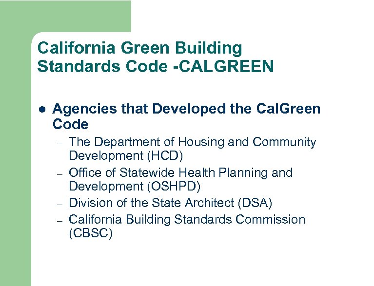 California Green Building Standards Code -CALGREEN l Agencies that Developed the Cal. Green Code