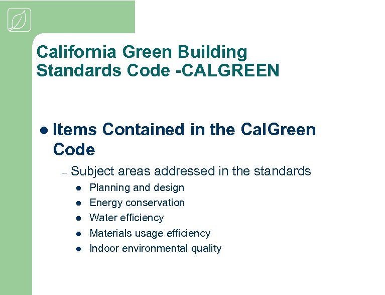 California Green Building Standards Code -CALGREEN l Items Contained in the Cal. Green Code