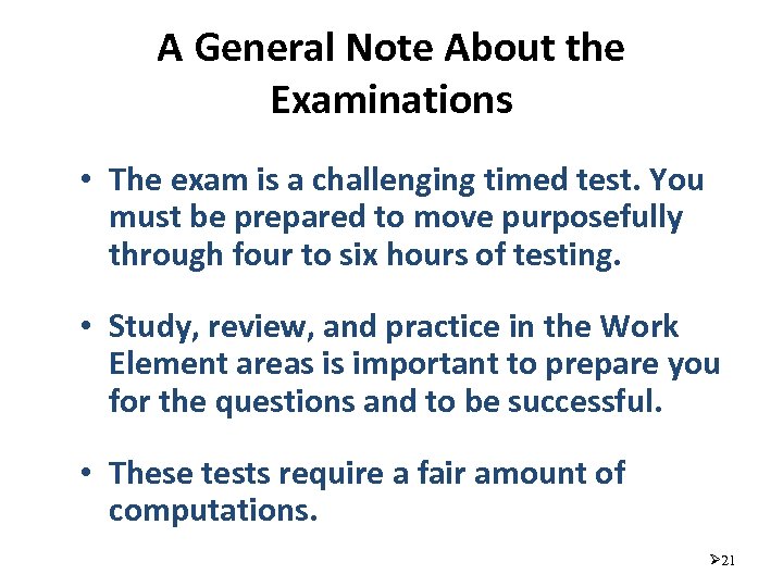 A General Note About the Examinations • The exam is a challenging timed test.