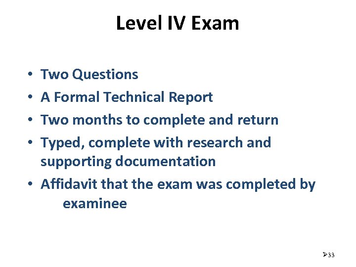 Level IV Exam Two Questions A Formal Technical Report Two months to complete and