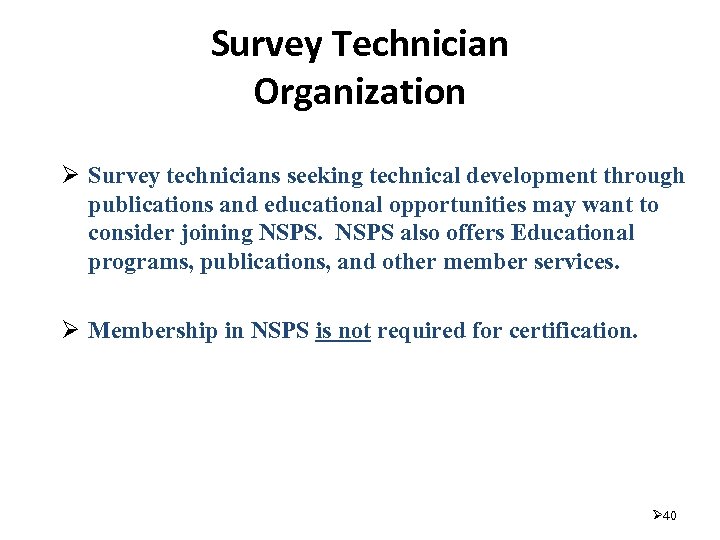 Survey Technician Organization Ø Survey technicians seeking technical development through publications and educational opportunities