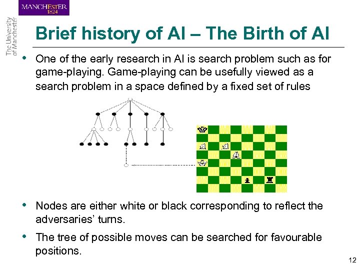 Brief history of AI – The Birth of AI • One of the early
