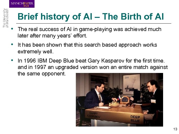 Brief history of AI – The Birth of AI • The real success of