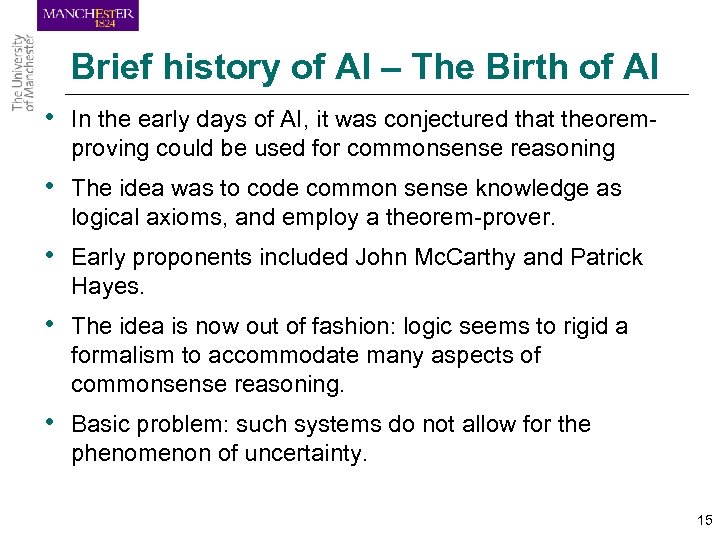 Brief history of AI – The Birth of AI • In the early days
