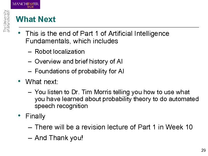 What Next • This is the end of Part 1 of Artificial Intelligence Fundamentals,