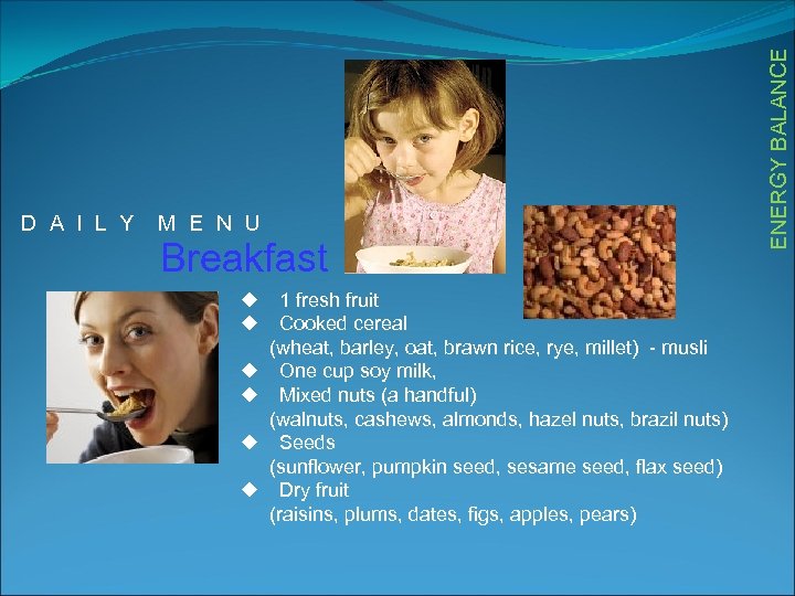 M E N U Breakfast u u u 1 fresh fruit Cooked cereal (wheat,