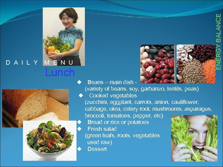 ENERGY BALANCE D A I L Y M E N U Lunch Beans –