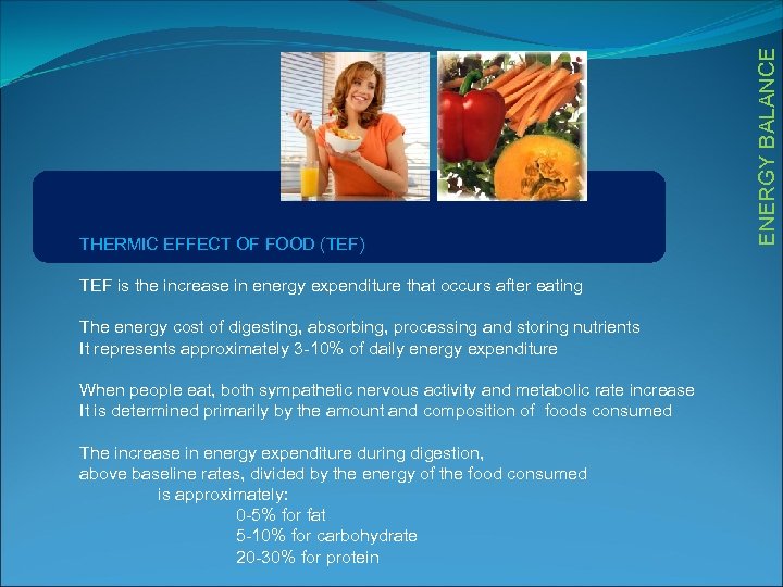 TEF is the increase in energy expenditure that occurs after eating The energy cost