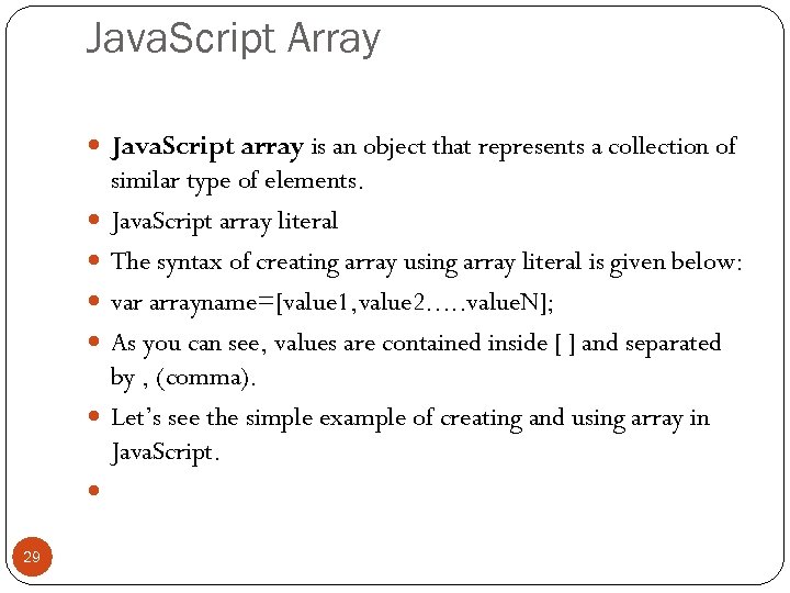 Java. Script Array Java. Script array is an object that represents a collection of
