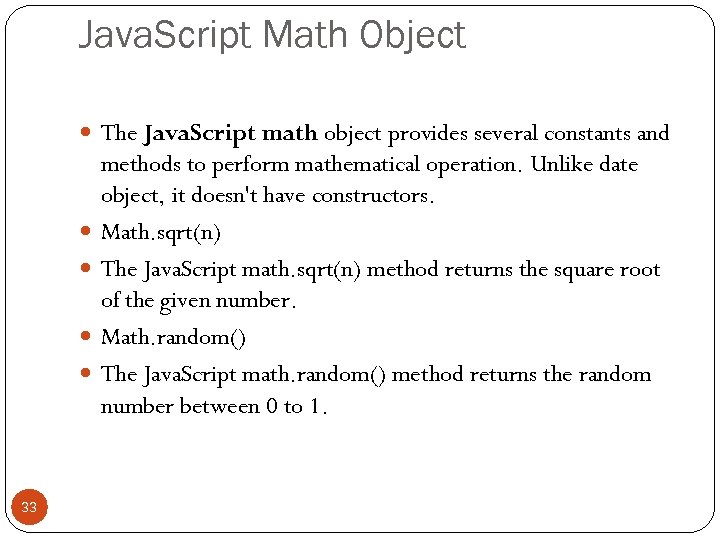 Java. Script Math Object The Java. Script math object provides several constants and 33