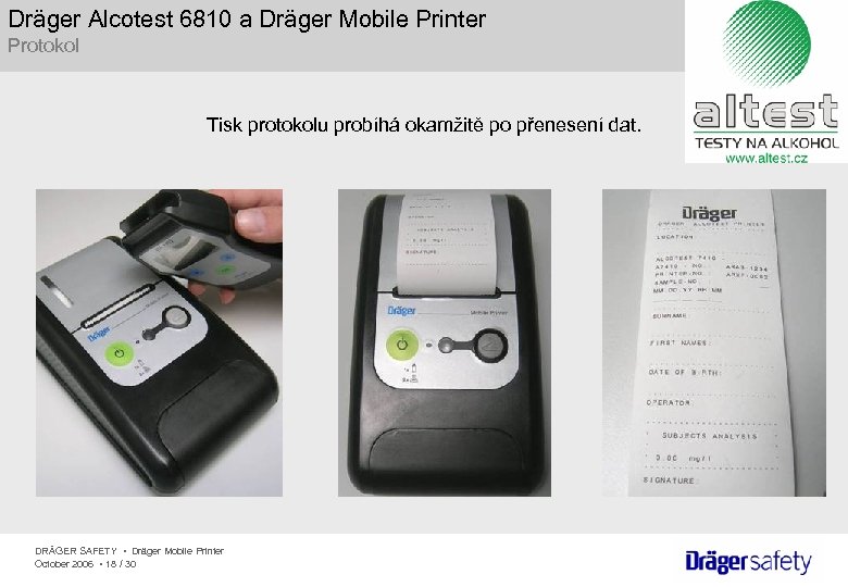 Dräger Alcotest 6810 a Dräger Mobile Printer Protokol Tisk protokolu probíhá okamžitě po přenesení