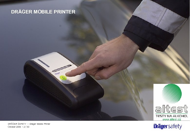 DRÄGER MOBILE PRINTER DRÄGER SAFETY • Dräger Mobile Printer October 2006 • 2 /