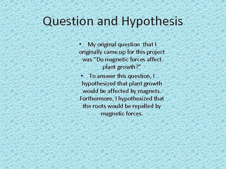 Question and Hypothesis • My original question that I originally came up for this