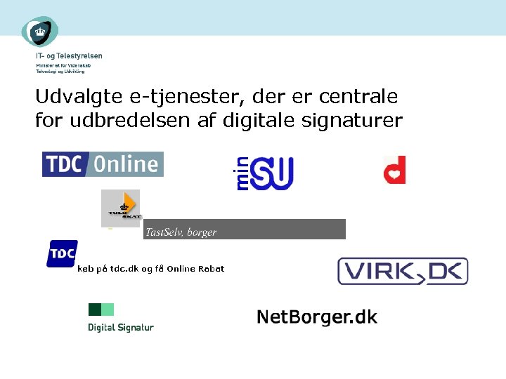 Udvalgte e-tjenester, der er centrale for udbredelsen af digitale signaturer 