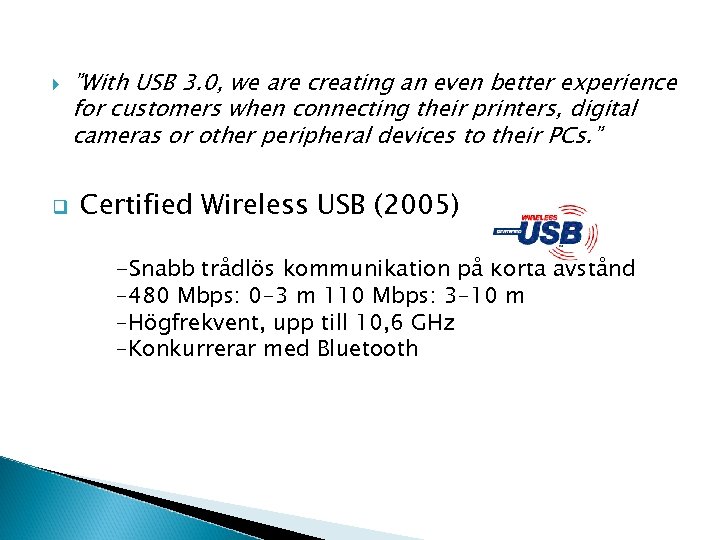  q ”With USB 3. 0, we are creating an even better experience for