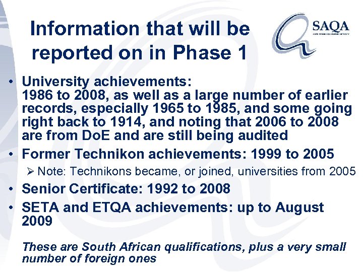 Information that will be reported on in Phase 1 • University achievements: 1986 to