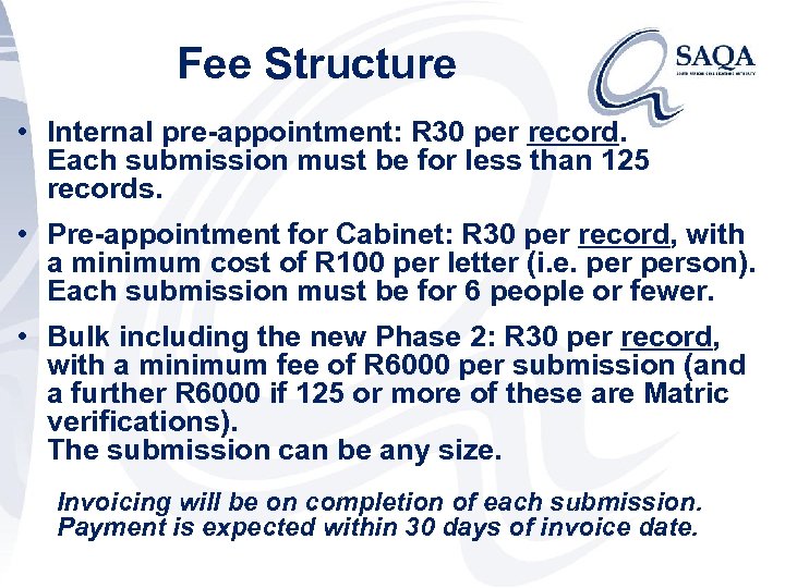 Fee Structure • Internal pre-appointment: R 30 per record. Each submission must be for