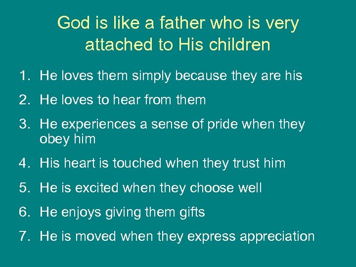 God is like a father who is very attached to His children 1. He