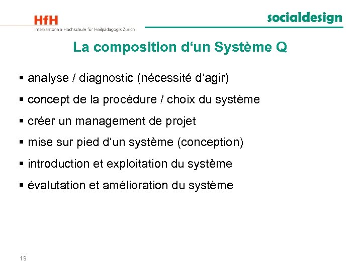 La composition d‘un Système Q § analyse / diagnostic (nécessité d‘agir) § concept de