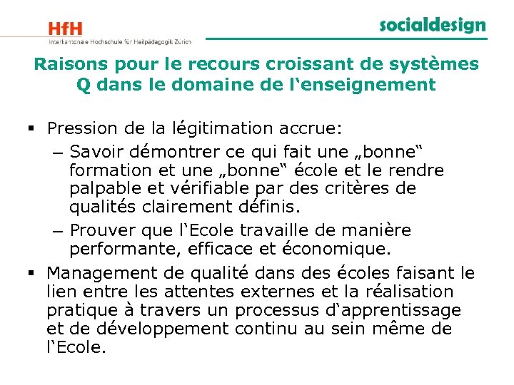 Raisons pour le recours croissant de systèmes Q dans le domaine de l‘enseignement §