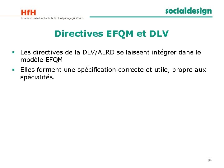 Directives EFQM et DLV § Les directives de la DLV/ALRD se laissent intégrer dans