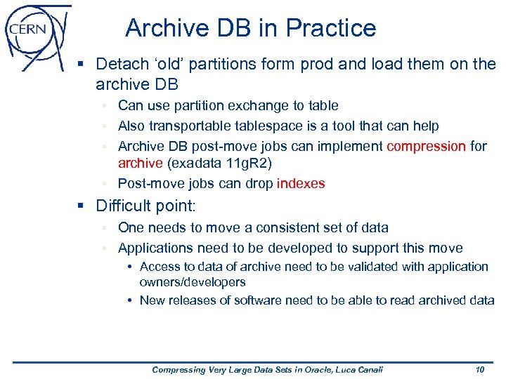 Archive DB in Practice § Detach ‘old’ partitions form prod and load them on