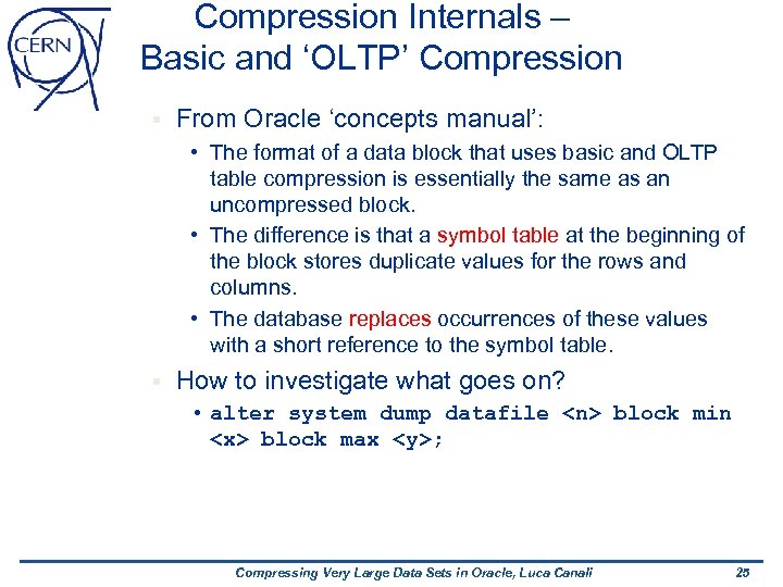 Compression Internals – Basic and ‘OLTP’ Compression § From Oracle ‘concepts manual’: • The